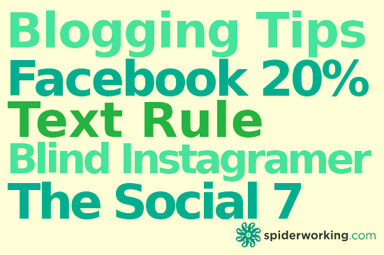 Blogging Tips, Facebook 20% Text Rule and The Blind Instagrammer – The Social 7