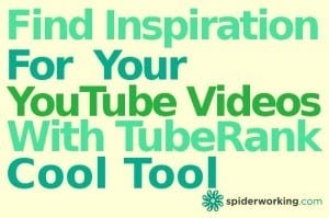 Find Inspiration For Your YouTube Videos With TubeRank - Cool Tool