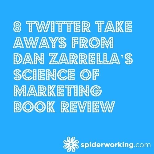8 Twitter Tips From Dan Zarrella’s Science Of Marketing – Book Review