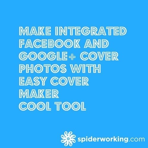 Make Integrated Facebook And Google+ Cover Photos With Easy Cover Maker – Cool Tool