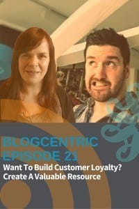 build customer loyalty with blogging