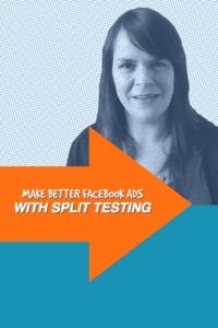 Everything You Need To Know About Split Testing Facebook Ads