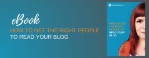 how to get the right people to read your blog