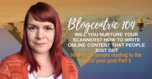 Will You Nurture Your Scanners? How To Write Online Content That People Just Get