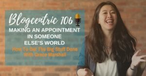 Making An Appointment In Someone Else's World: How To Get The Big Stuff Done