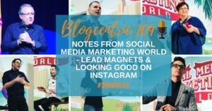 Notes from Social Media Marketing World - Lead Magnets & Looking Good On Instagram