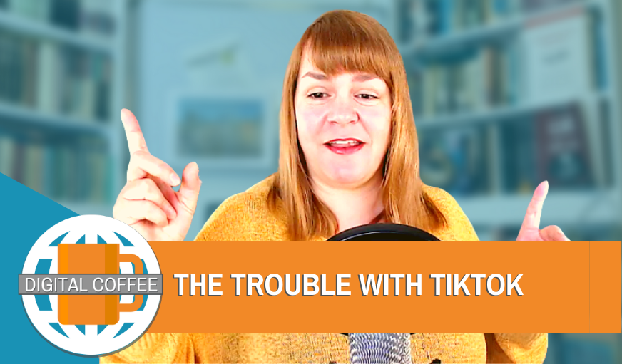 The Trouble With TikTok - The Digital Coffee 10th July 2020