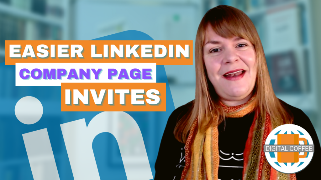 Invite Only The Right People To Your LinkedIn Company Page With New Filters - Digital Coffee 22nd January 2021
