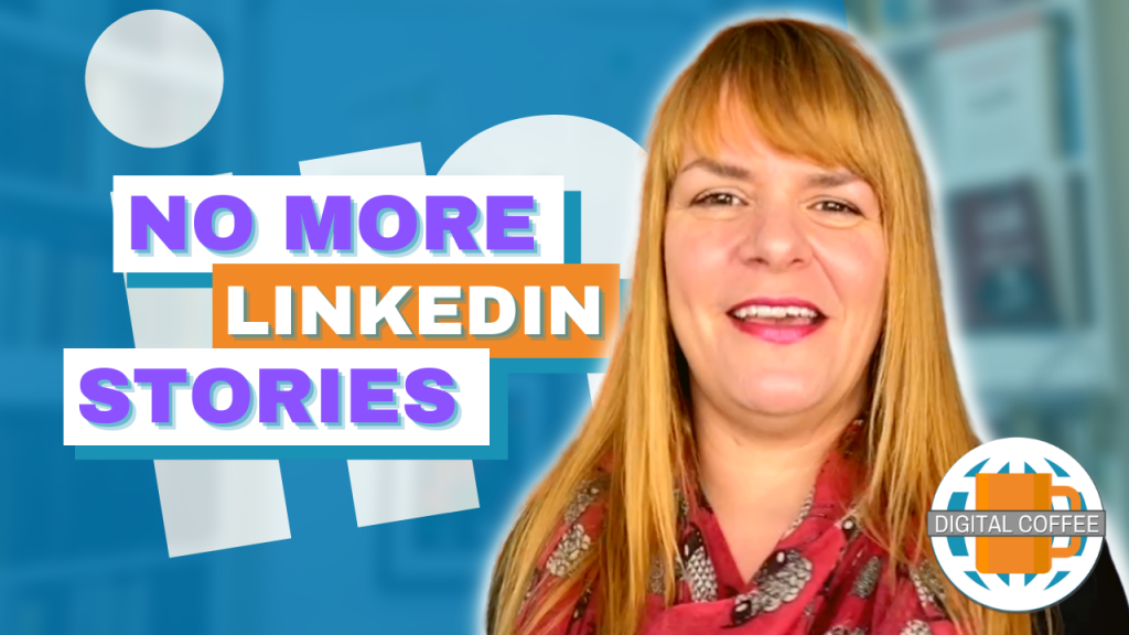LinkedIn Ditches Stories - Digital Marketing News 3rd September 2021