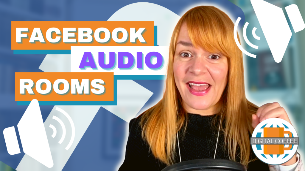 Facebook Audio Rooms - Digital Marketing News 15th October 2021
