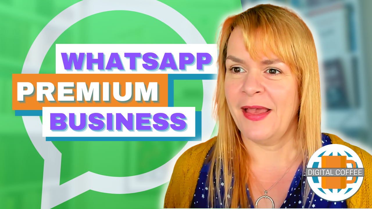 WhatsApp Premium For Business – Digital Coffee 20th May 2022