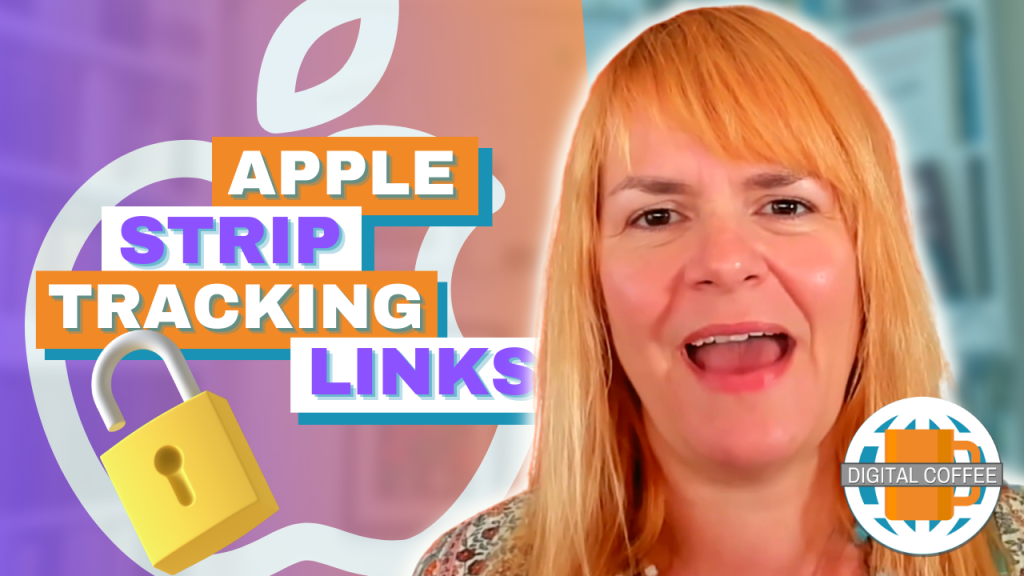 Apple Privacy Is Coming For Your Link Tracking - Digital Marketing News 16th June 2023